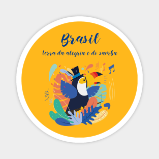 Brasil, terra da alegria e do samba Magnet